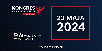 XIV Kongres Stolarki Polskiej już 23 maja! – zapowiedź wydarzenia-1881